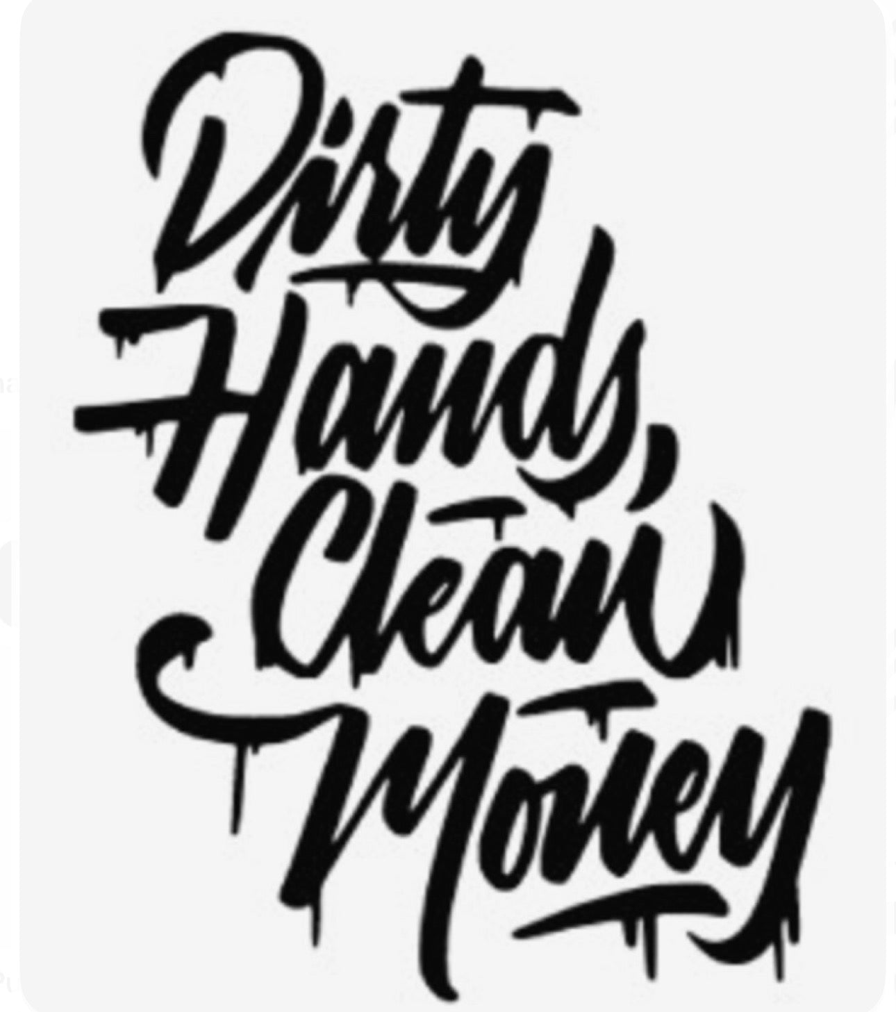 Dirty Hands Clean Money