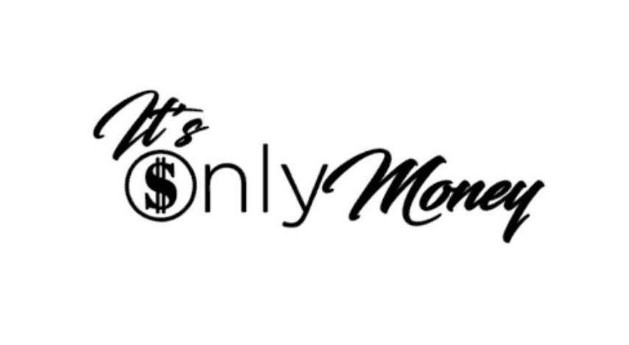 It’s Only Money