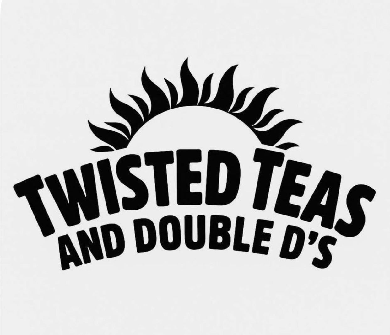 Twisted Teas & Double D’s