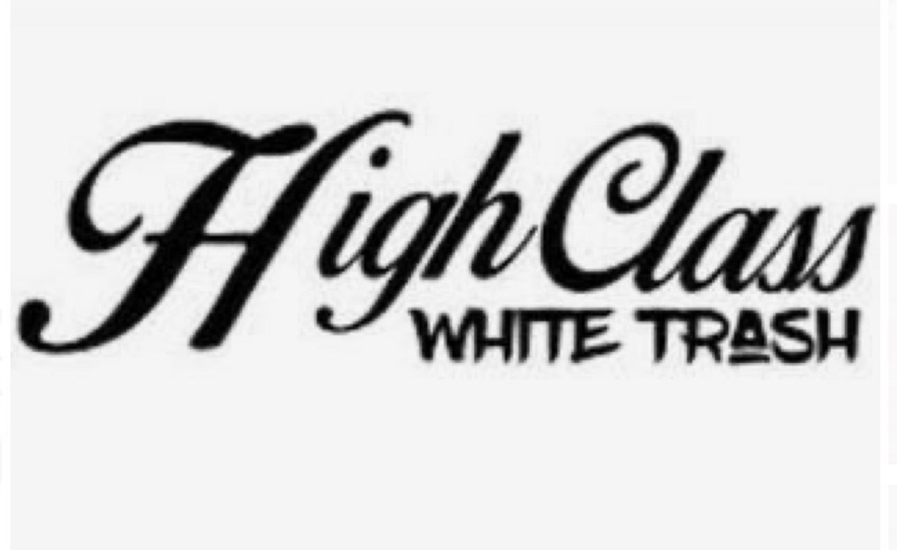 High Class White Trash