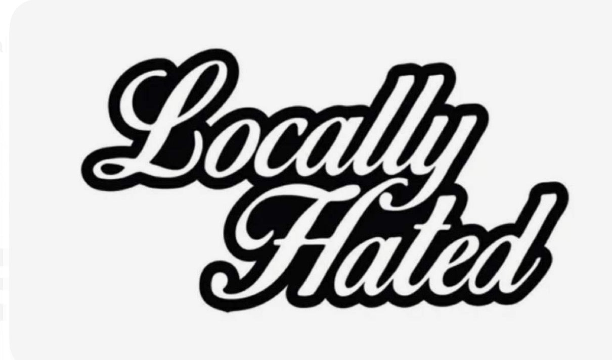 Locally Hated